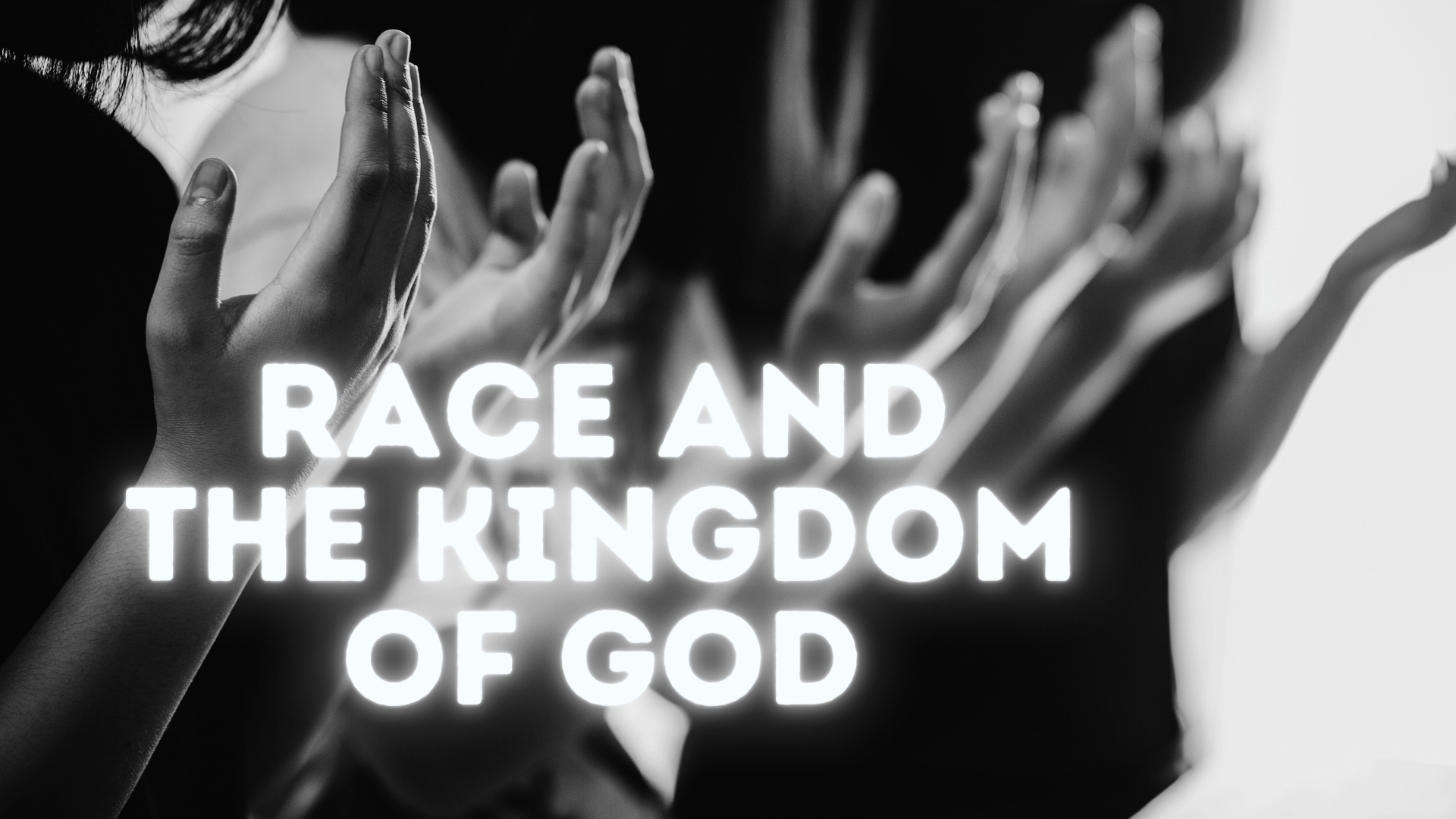 Race and the Kingdom of God