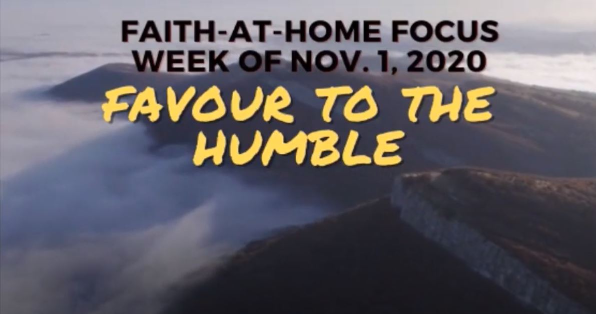 Favour To the Humble - Faith-At-Home Focus (November 1st)