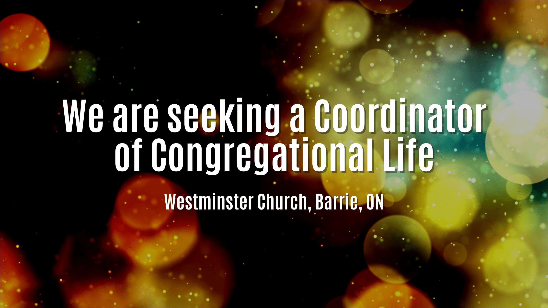 We are seeking a Coordinator of Congregational Life