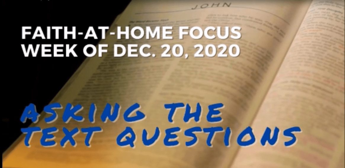 Asking the text questions - Faith-At-Home (December 20th)
