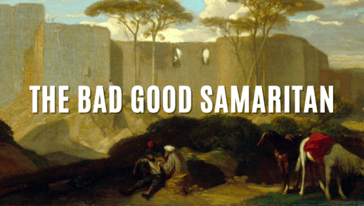 The Bad Good Samaritan