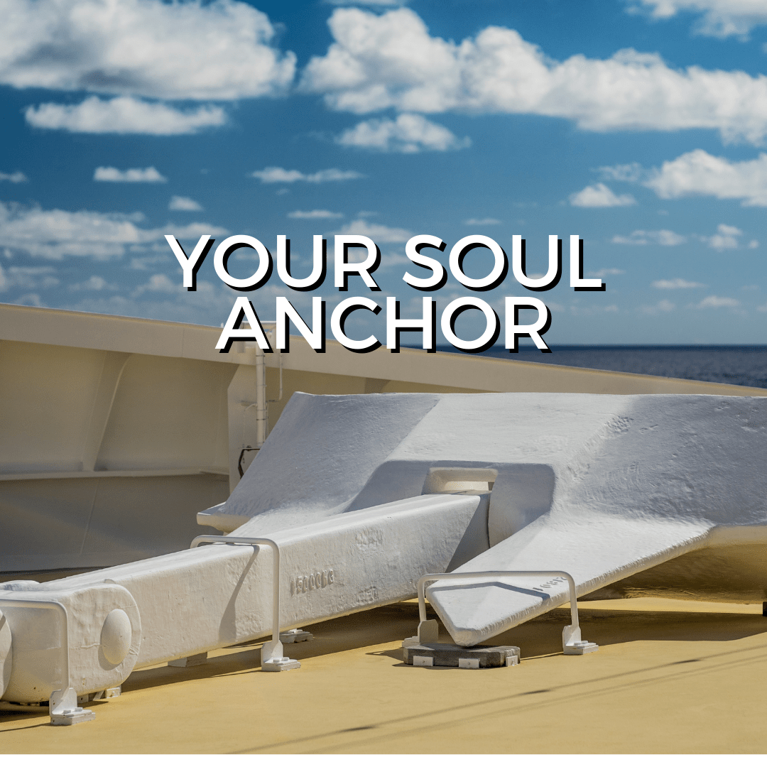 Your Soul Anchor (Sermon)