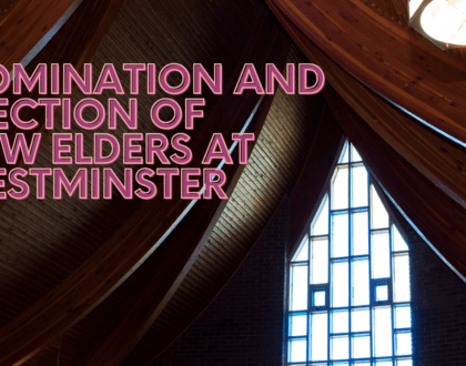 Nomination and Election of New Elders at Westminster (Autumn 2021)