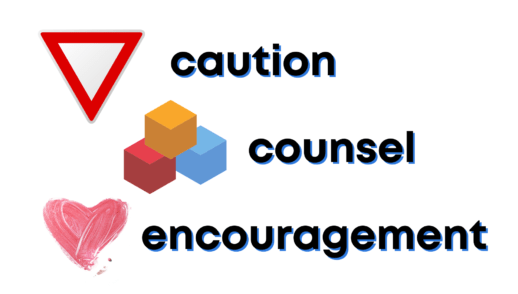 Caution Counsel Encouragement