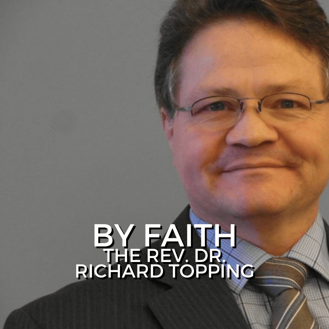 By Faith (The Rev. Dr. Richard Topping)