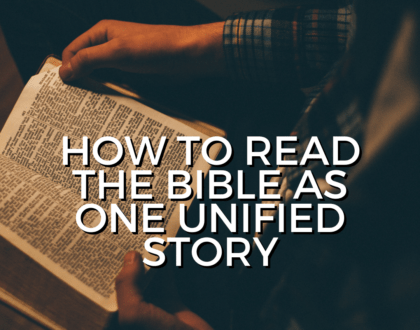 How to read the Bible as one unified story (Sermon)