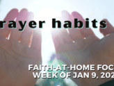 Prayer Habit - Faith-at-Home focus, week of Jan 9, 2022
