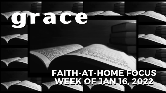 Showing Grace - Faith-at-Home Focus, week of Jan. 16, 2022