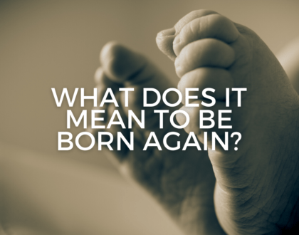 What does it mean to be born again? (Sermon)