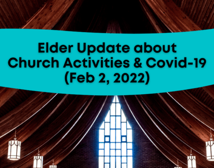 Elder Update about Church Activities & Covid-19 (Feb 2, 2022)