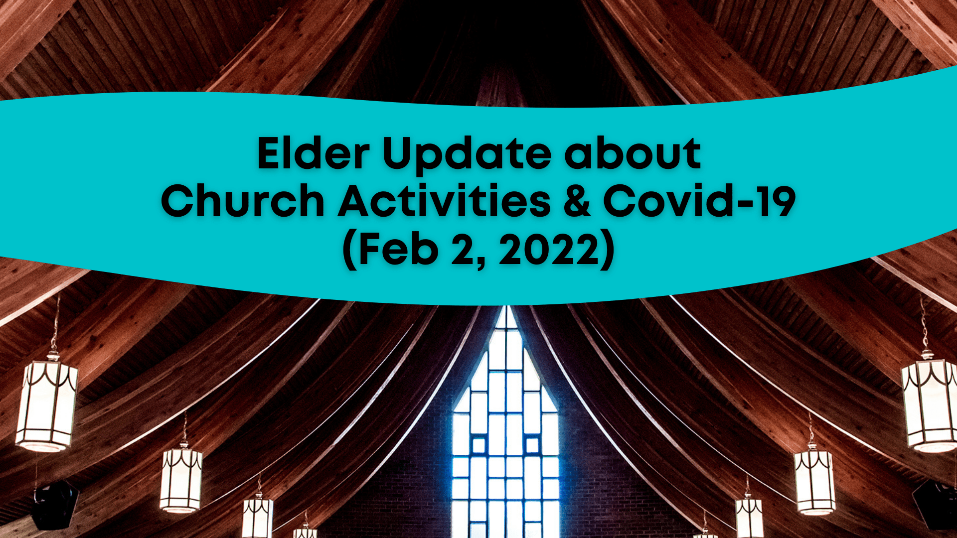 Elder Update about Church Activities & Covid-19 (Feb 2, 2022)