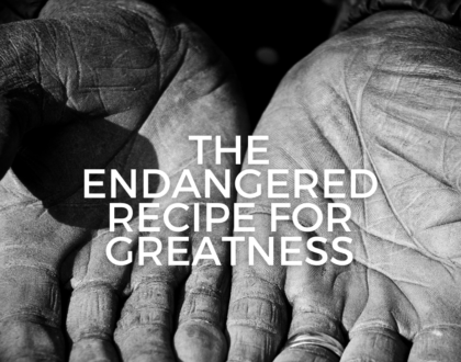 The Endangered Recipe for Greatness (Sermon)