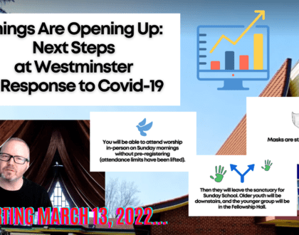 Things Are Opening Up: Next steps at Westminster in response to Covid-19