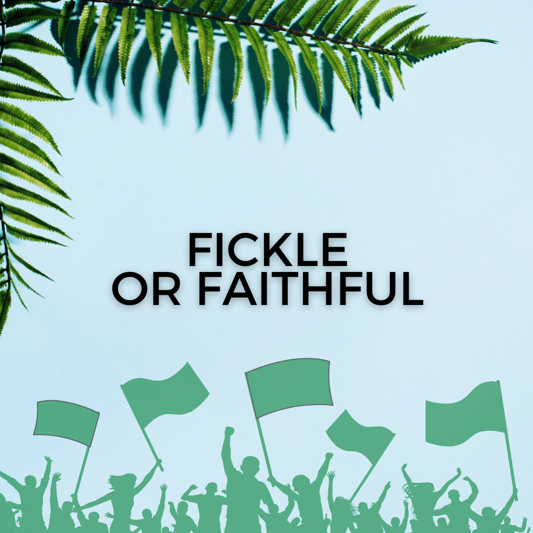Fickle or Faithful (Sermon)