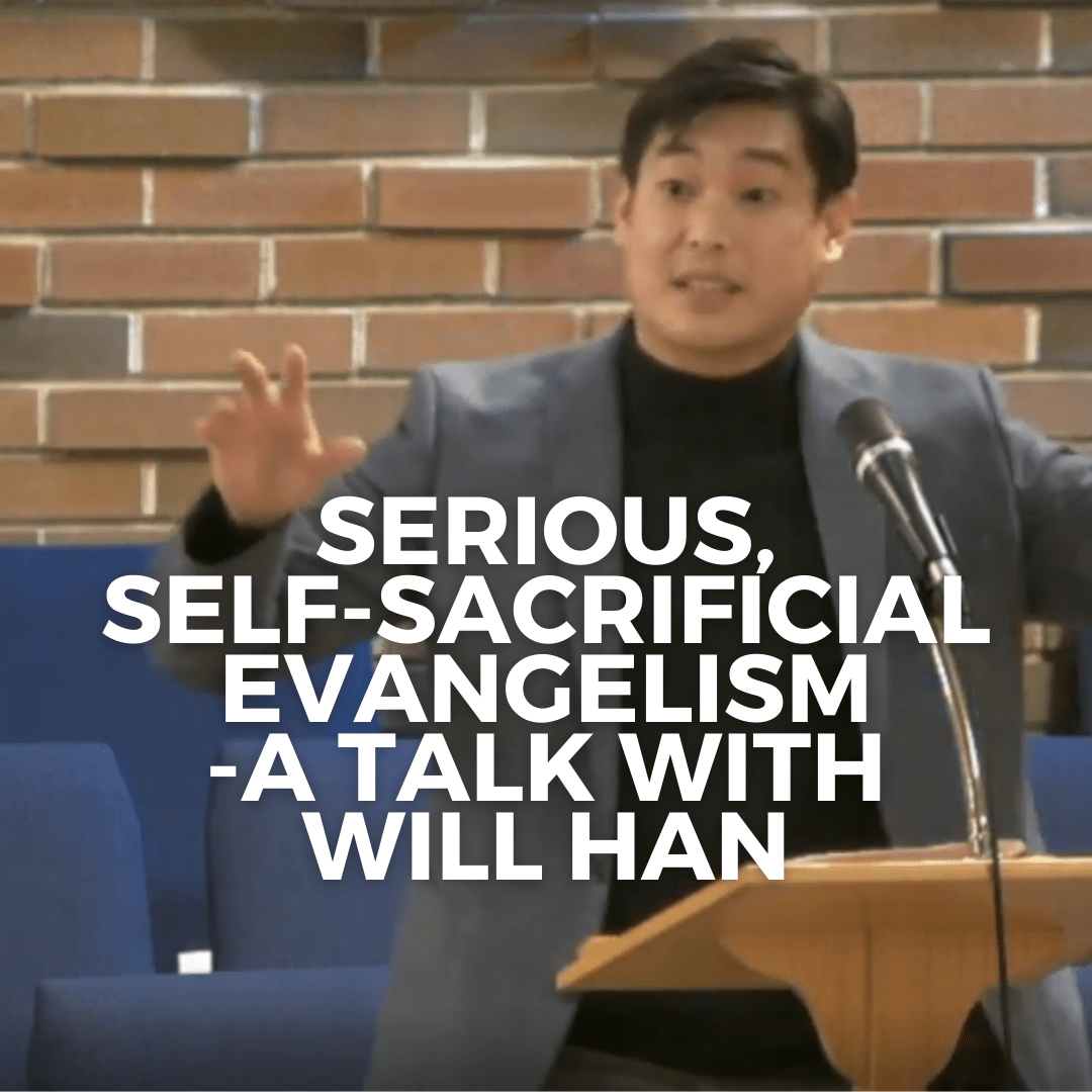 Serious, self-sacrificial evangelism - a talk with Will Han