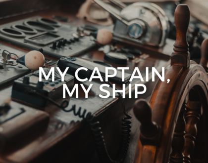 My Captain, My Ship (Sermon)
