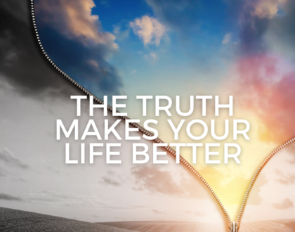 The Truth Makes Your Life Better (Sermon)