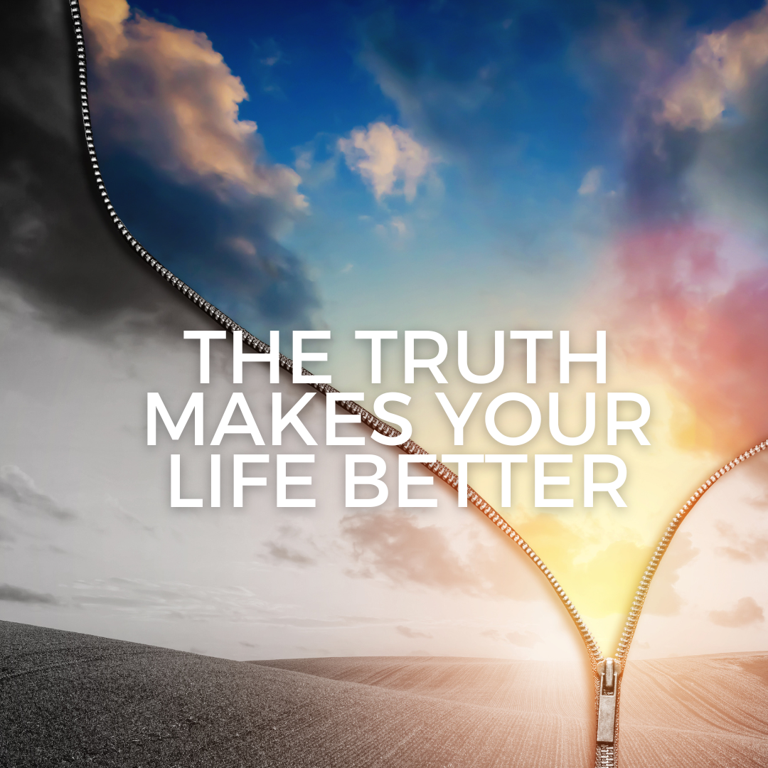 The Truth Makes Your Life Better (Sermon)