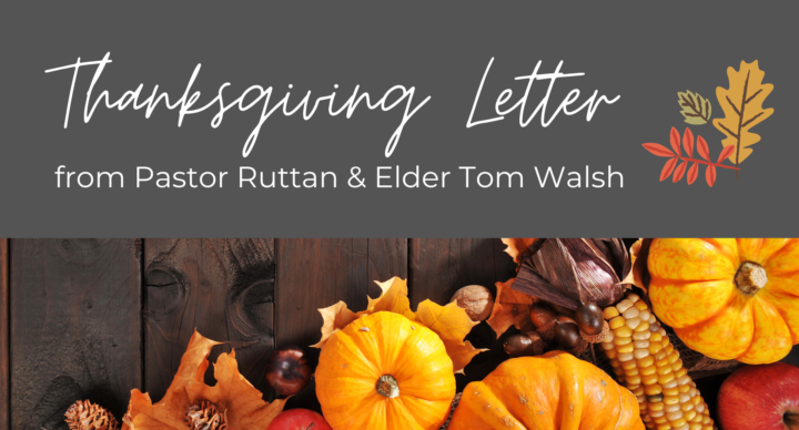 Thanksgiving letter and update from Pastor Ruttan and elder, Tom Walsh