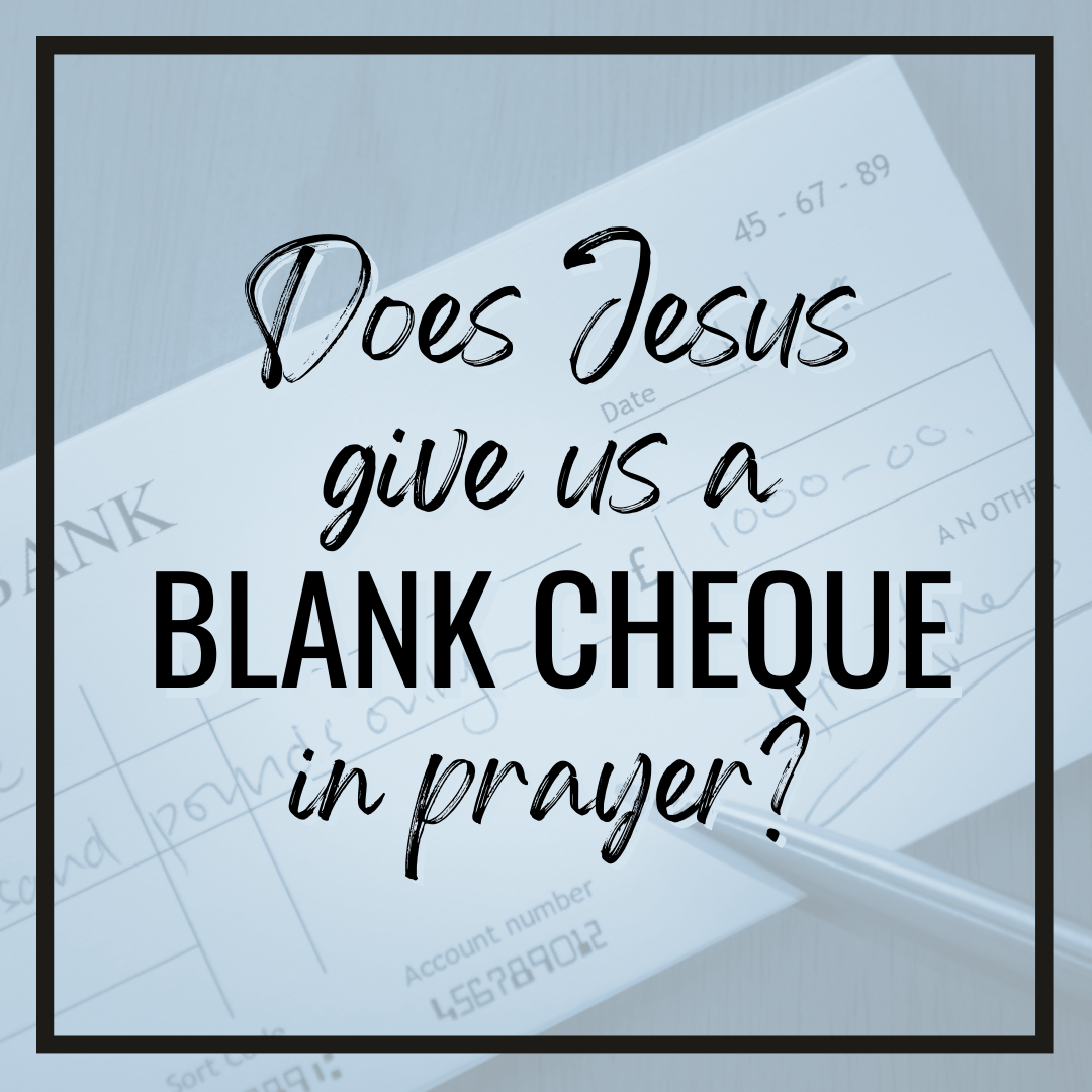 "If you ask me anything in my name, I will do it." Does Jesus give us a blank cheque in prayer?
