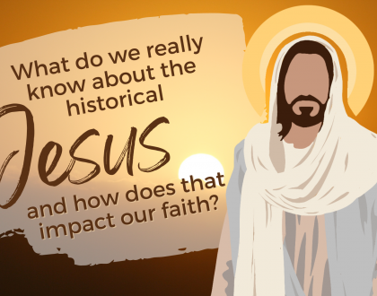 What do we really know about the historical Jesus, and how does that impact our faith?