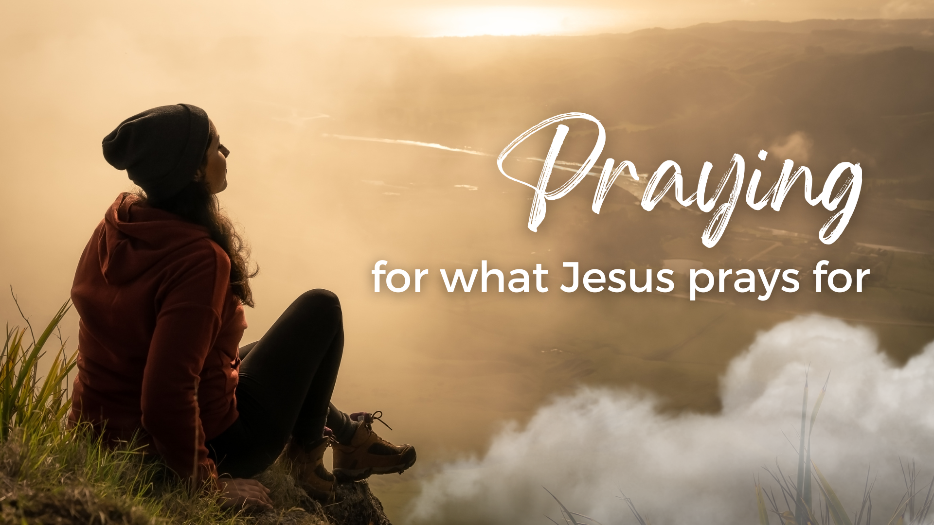 Praying for what Jesus prays for