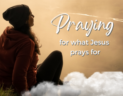 Praying for what Jesus Prays for (Sermon)