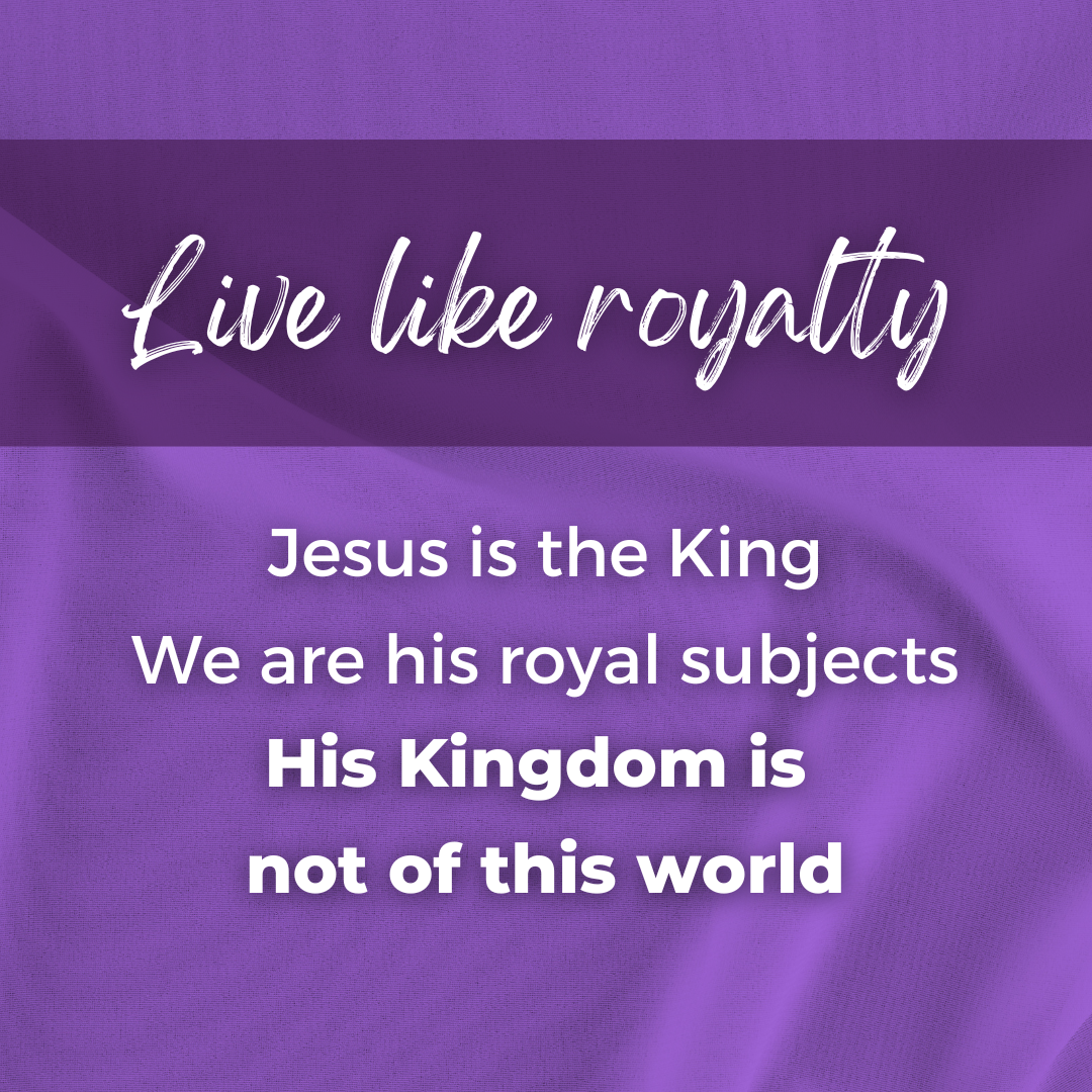 Live like royalty (Sermon)