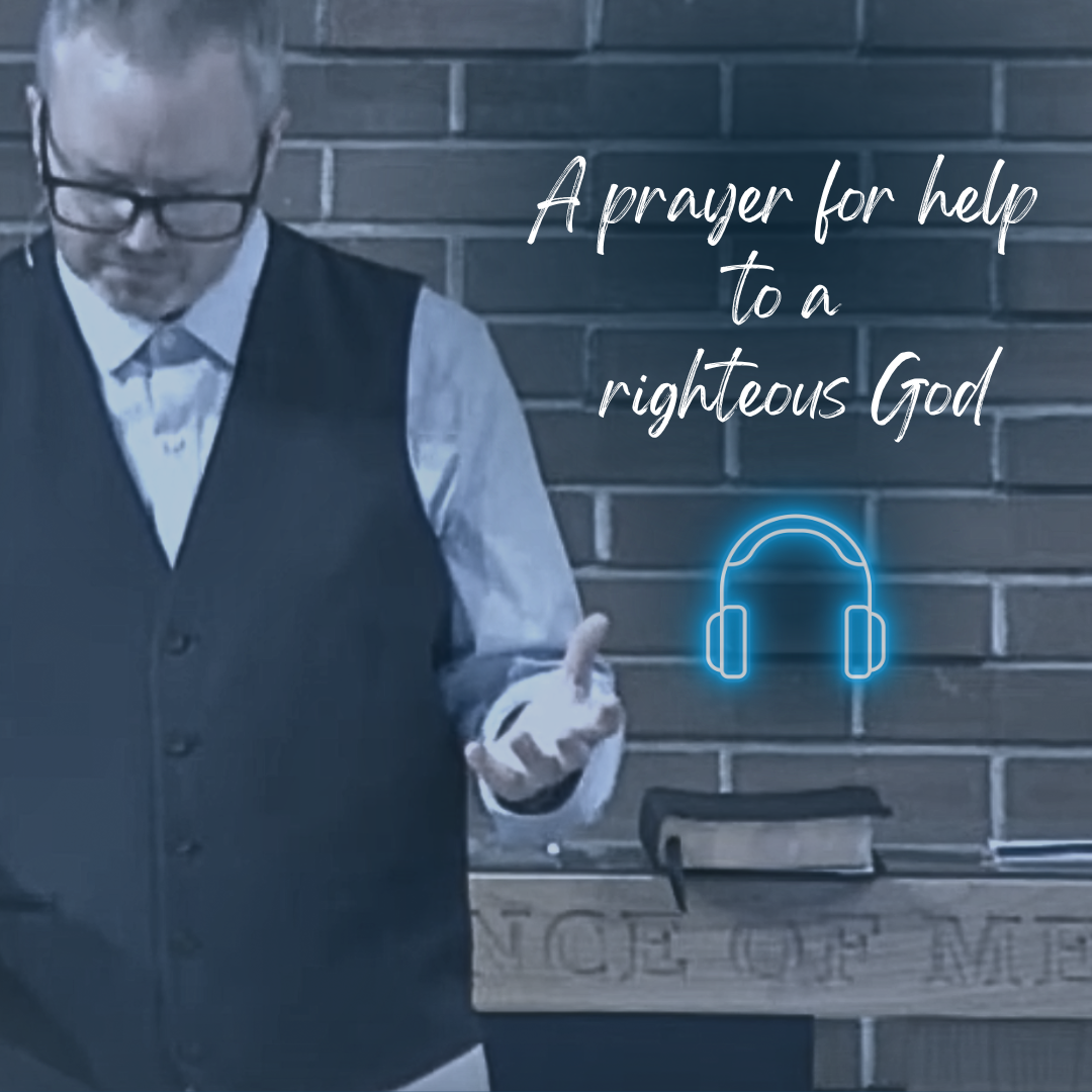 A prayer for help to a righteous God - from April 30, 2023