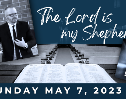 The Lord is my Shepherd. What does Psalm 23 mean for us today?