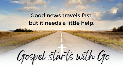 Good news travels fast. But it needs a little help. Gospel Starts With Go.