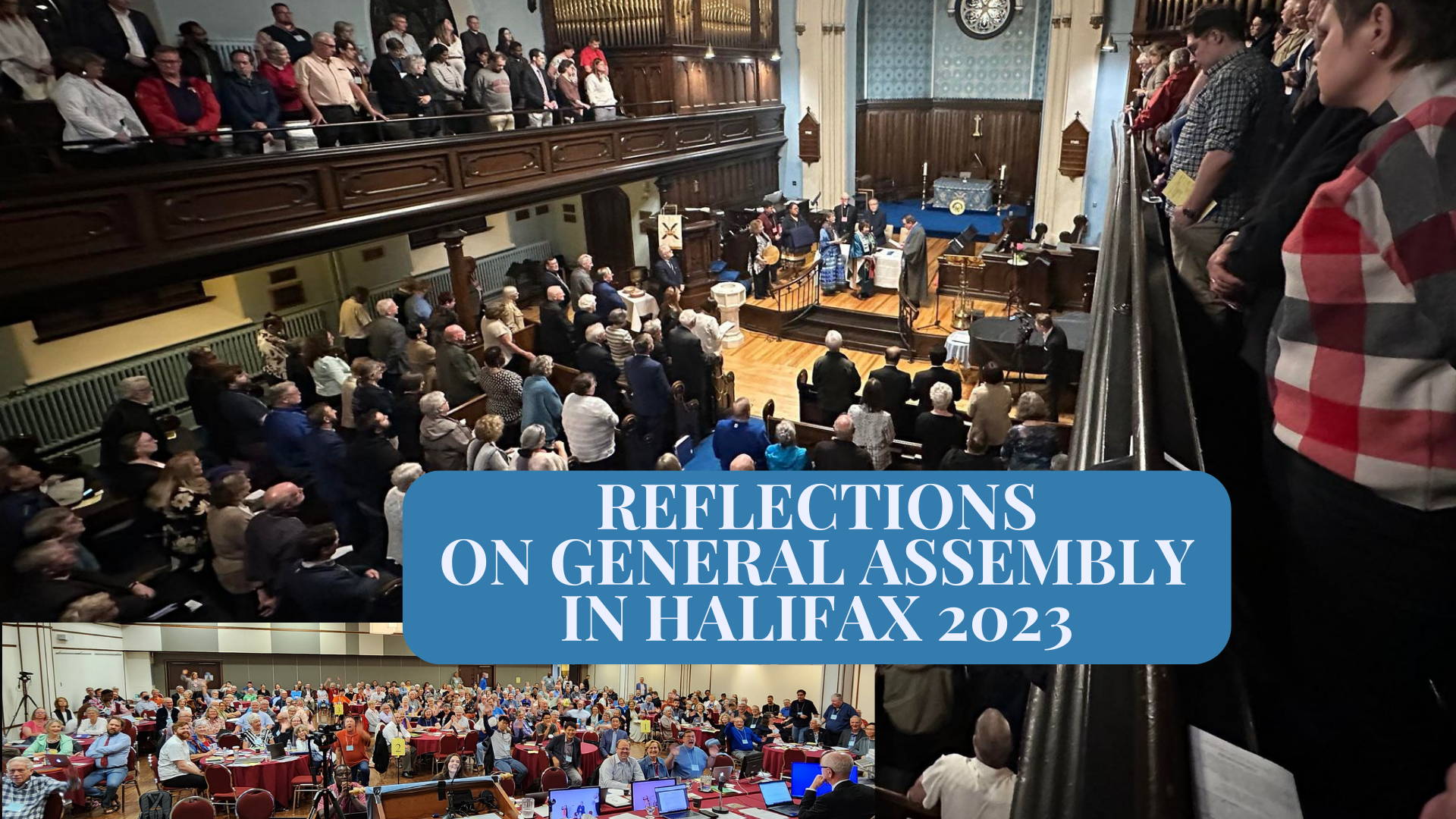 Reflections on General Assembly in Halifax 2023