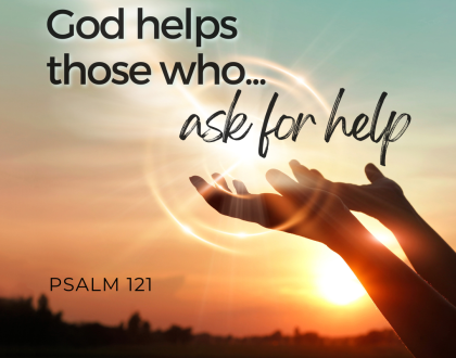 God helps those who...ask for help (Sermon)