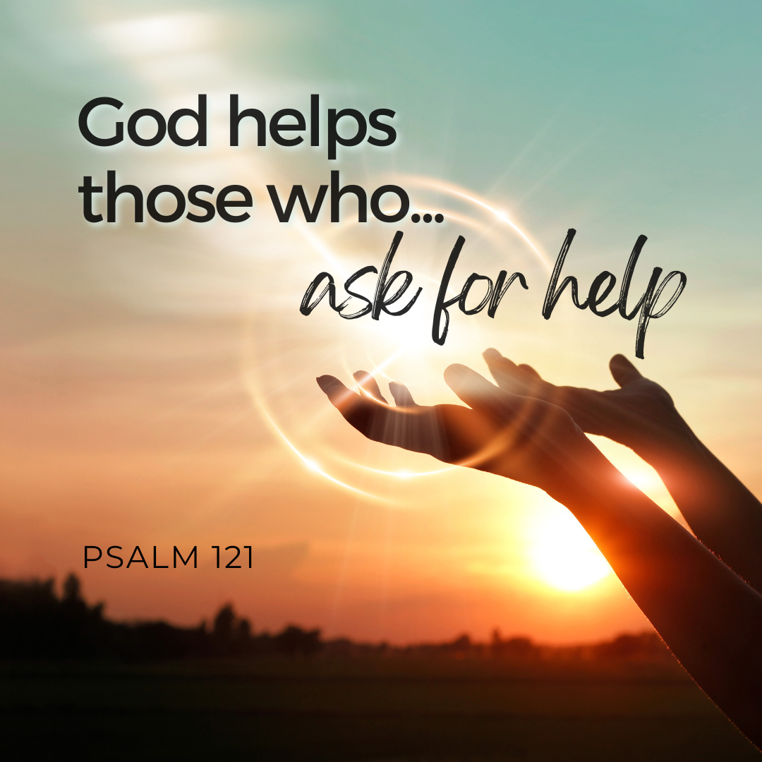 God helps those who...ask for help (Sermon)