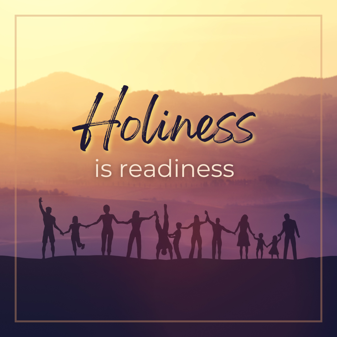 Holiness is Readiness (Sermon)