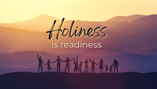 Holiness is Readiness