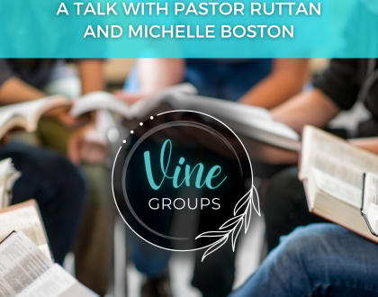 A talk on Vine Groups with Pastor Ruttan and Michelle Boston (reposted)