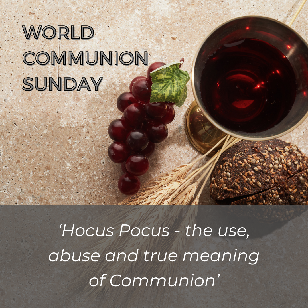 Hocus Pocus: The use, abuse and true meaning of Communion (Sermon)