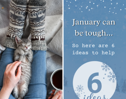 January can be tough -- so here are 6 ideas to help