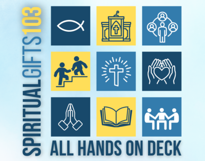 Spiritual Gifts 103: All Hands on Deck (Sermon)