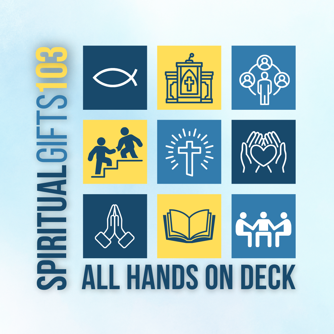 Spiritual Gifts 103: All Hands on Deck (Sermon)