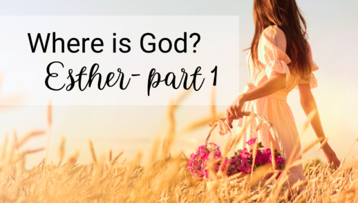 Where is God? - Esther, Part 1