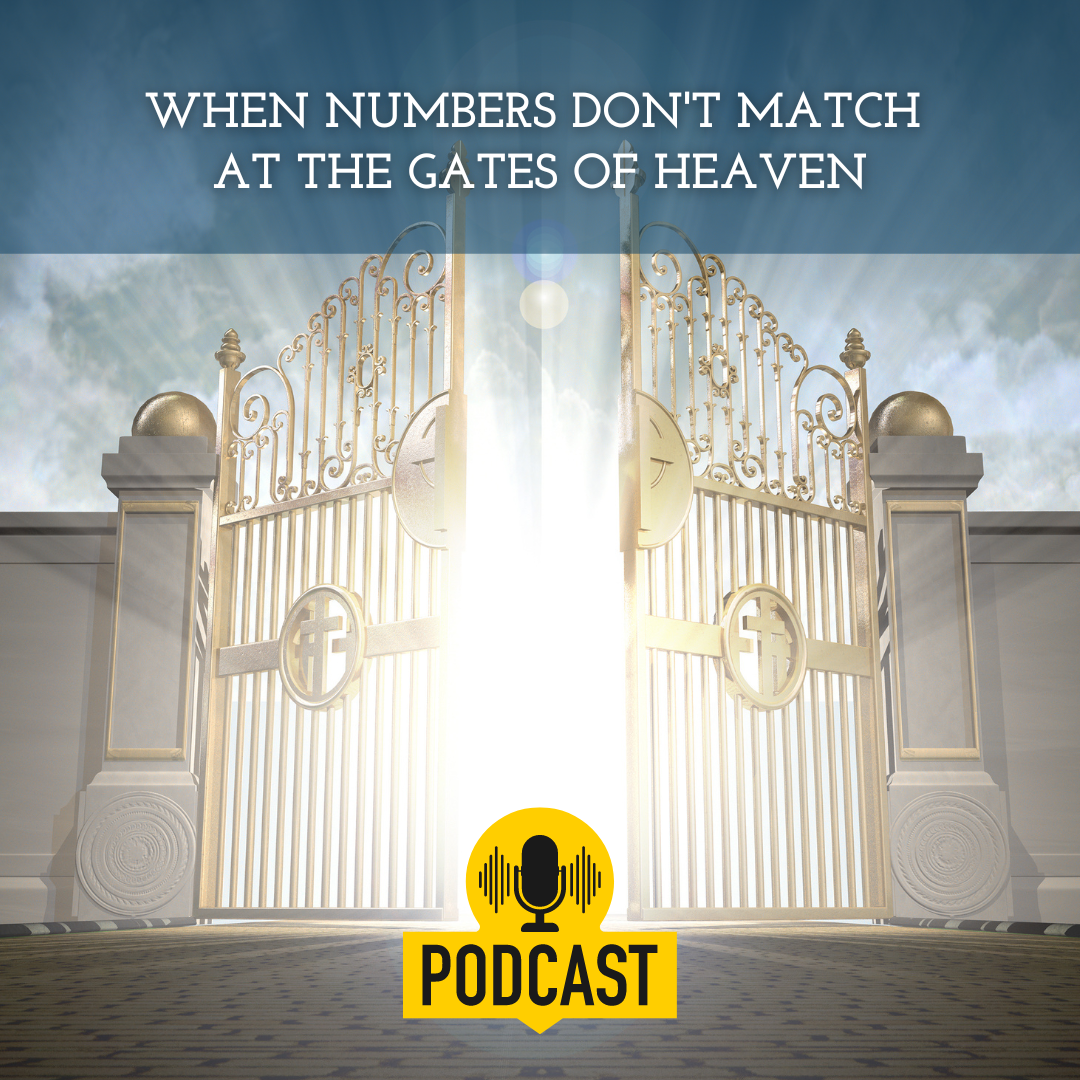 WHEN NUMBERS DON'T MATCH AT THE GATES OF HEAVEN