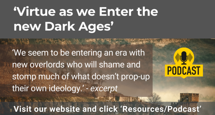 Virtue As We Enter The New Dark Ages
