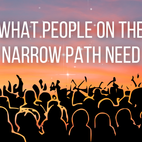What people on the narrow path need
