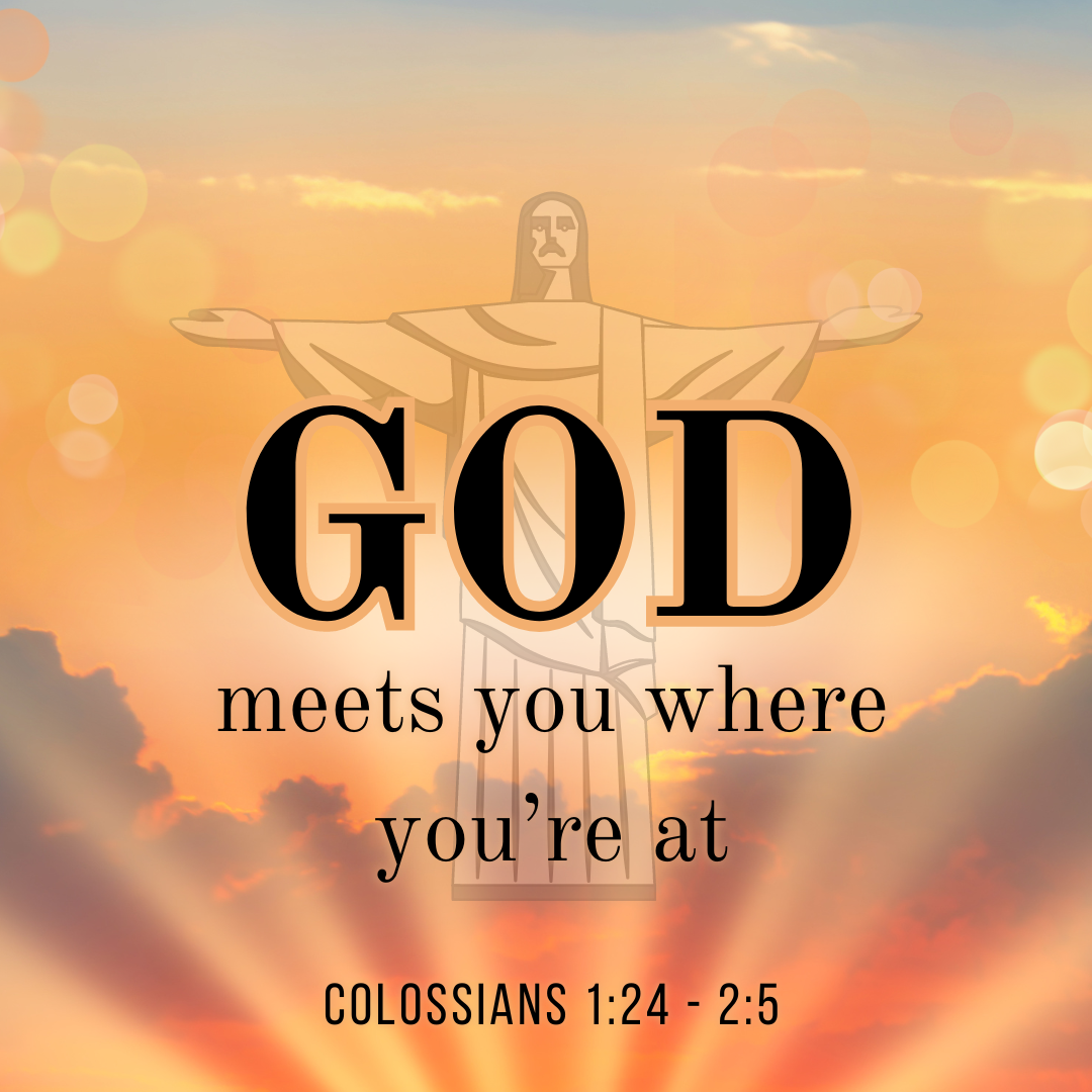 God meets you where you're at (Sermon)
