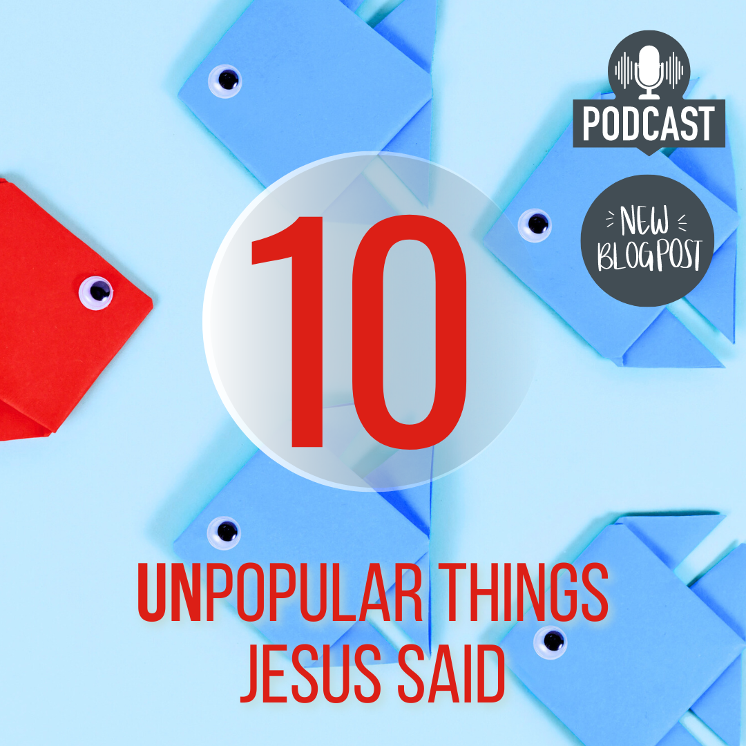 10 Unpopular things Jesus said