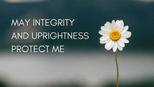 May Integrity and Uprightness Protect Me