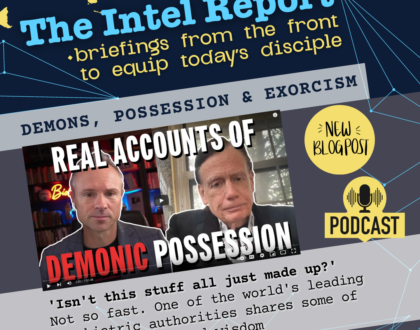 The Intel Report No.2 - 'Demons, Possession & Exorcism'