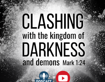 Clashing with the Kingdom of Darkness and Demons (Sermon)